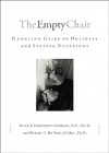 Empty Chair, The: Handling Grief on Holidays and Special Occasions 